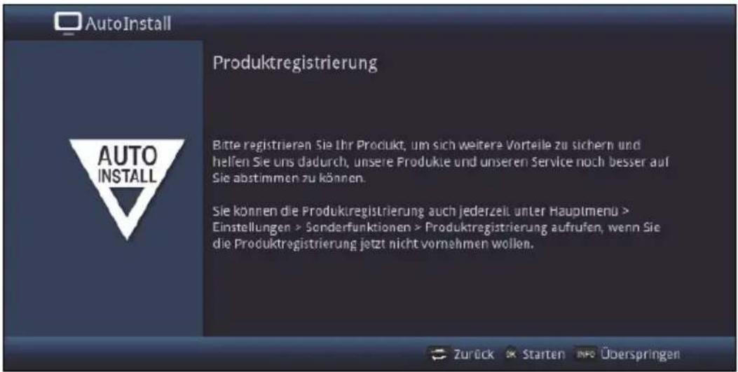 AutoInstall Produktregistrierung Bitte registrieren Sie Ihr Produkt, um sich weitere Vorteile zu sichern und helfen Sie uns dadurch, unsere Produkte und unseren Service noch besser auf Sie abstimmen zu können. Sie können die Produktregistrierung auch jederzeit unter Hauptmenu > Einstellungen > Sonderfunktionen > Produktregistrierung aufrufen, wenn Sie die Produktregistrierung jetzt nicht vornehmen wollen.