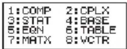 1:COMP 2:CPLX 3:STAT 4:BASE 5:EQN 6:TABLE 7:MATX 8:VCTR