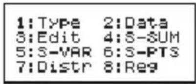 1:Type 2:Data 3:Edit 4:S-SUM 5:S-VAR 6:S-PTS 7:Distr 8:Reg