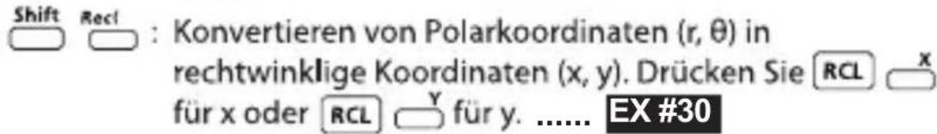 Shift Recl : Konvertieren von Polarkoordinaten (r, θ) in rechtwinklige Koordinaten (x, y). Drücken Sie RCL x für x oder RCL Y für y. ...... EX #30
