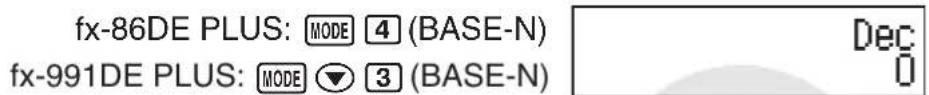 fx-86DE PLUS: MODE 4 (BASE-N) fx-991DE PLUS: MODE ▼ 3 (BASE-N)
