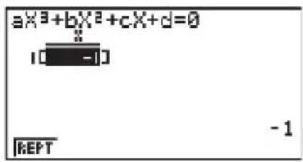 aX³+bX²+cX+d=0 x [ ] -1 -1 REPT