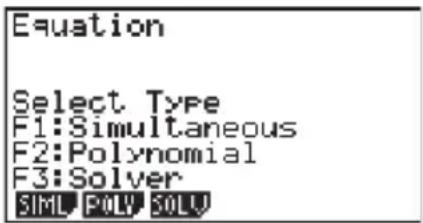 Equation Select Type F1:Simultaneous F2:Polynomial F3:Solver SIMUL POLY SOLU