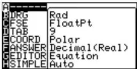 A B DRG Rad C FSE FloatPt D TAB 9 E COORD Polar F ANSWER Decimal(Real) G EDITOR Equation H SIMPLE Auto