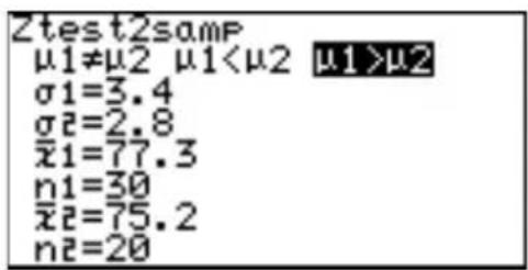 Ztest2samp μ1≠μ2 μ1<μ2 μ1>μ2 σ1=3.4 σε=2.8 x̄1=77.3 n1=30 x̄ε=75.2 nε=20