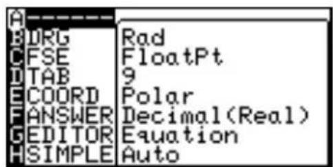 A B DRG Rad C FSE FloatPt D TAB 9 E COORD Polar F ANSWER Decimal(Real) G EDITOR Equation H SIMPLE Auto