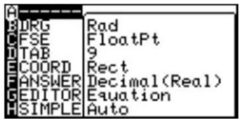 A B DRG Rad C FSE FloatPt D TAB 9 E COORD Rect F ANSWER Decimal(Real) G EDITOR Equation H SIMPLE Auto