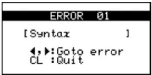 ERROR 01 [Syntax ] ◀,▶:Goto error CL :Quit