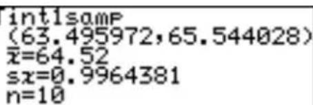 int1samp (63.495972, 65.544028) x̄=64.52 sx=0.9964381 n=10