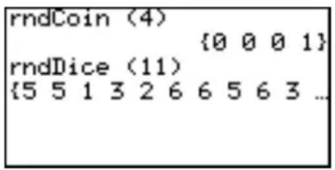 rndCoin (4) {0 0 0 1} rndDice (11) {5 5 1 3 2 6 6 5 6 3 ...}