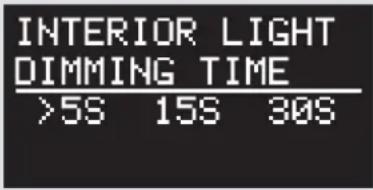 INTERIOR LIGHT DIMMING TIME >5S 15S 30S