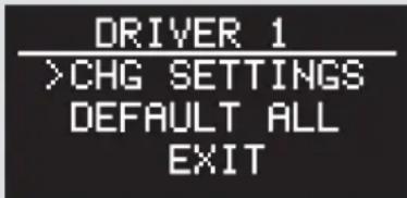 DRIVER 1 >CHG SETTINGS DEFAULT ALL EXIT