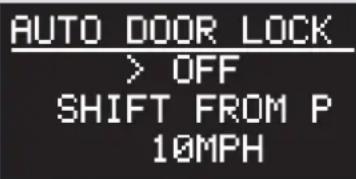 AUTO DOOR LOCK > OFF SHIFT FROM P 10MPH