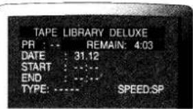 TAPE LIBRARY DELUXE PR : - REMAIN: 4:03 DATE : 31.12 START : - - END : - - TYPE: ---- SPEED.SP