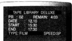 TAPE LIBRARY DELUXE PR : 02 REMAIN: 4:03 DATE : 12.10 START : 15:30 END : 17:30 TYPE: FILM SPEED:SP