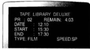 TAPE LIBRARY DELUXE PR : 02 REMAIN: 4:03 DATE : 12.10 START : 15:30 END : 17:30 TYPE: FILM SPEED SP