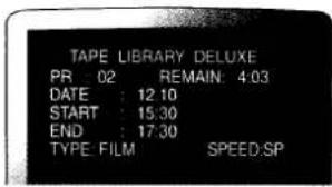 TAPE LIBRARY DELUXE PR : 02 REMAIN: 4:03 DATE : 12:10 START : 15:30 END : 17:30 TYPE FILM SPEED:SP