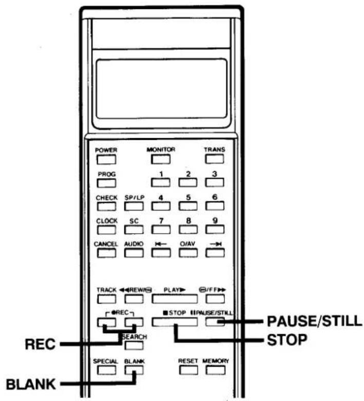 POWER MONITOR TRANS PROG 1 2 3 CHECK SP/LP 4 5 6 CLOCK SC 7 8 9 CANCEL AUDIO O/AV TRACK ← REWR→ PLAY→ FF→ REC → STOP ← PAUSE/STILL SEARCH REC → STOP ← STILL SPECIAL BLANK RESET MEMORY BLANK PAUSE/STILL STOP