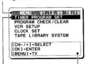 MENU 01-12.98-16-15 TIMER PROGRAM SET PROGRAM CHECK/CLEAR VCR SETUP CLOCK SET TAPE LIBRARY SYSTEM [CH-/+]•SELECT [OK]+ENTER [MENU]+TV