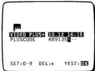 VIDEO PLUS+ 10.12 16:15 PLUSCODE 489135-- SET:0-9 DEL:4 YES?:OK