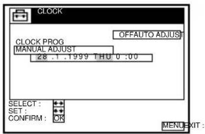 CLOCK OFFAUTO ADJUST CLOCK PROG MANUAL ADJUST 28 .1 .1999 THU 0 :00 SELECT : SET : CONFIRM : OK MENU EXIT :