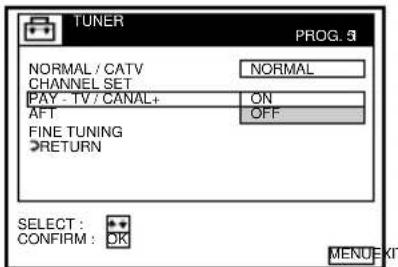 TUNER PROG. 3 NORMAL / CATV CHANNEL SET PAY - TV / CANAL+ AFT FINE TUNING RETURN SELECT : CONFIRM : OK NORMAL ON OFF MENU EXT