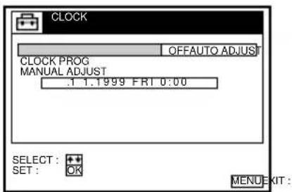 CLOCK OFFAUTO ADJUST CLOCK PROG MANUAL ADJUST .1 1.1999 FRI 0:00 SELECT : + SET : OK MENU EXIT :