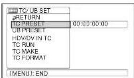 TC/UB SET RETURN TC PRESET 00:00:00:00 UB PRESET HD/DV IN TC TC RUN TC MAKE TC FORMAT [MENU]: END