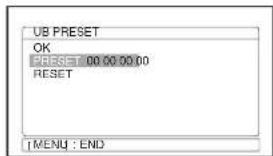 UB PRESET OK PRESU 00.00.00.00 RESET TMENU : END