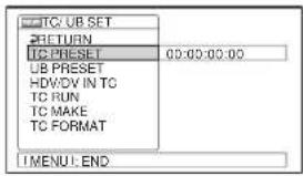 TC: UB SET RETURN TC PRESET 00:00:00:00 UB PRESET HD/OW IN TC TC RUN TC MAKE TC FORMAT 1 MENU: END