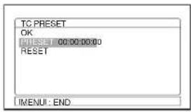 TC PRESET OK RESET 00:00:00:00 RESET MENU : END