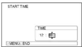 START TIME TIME 12 : 10 : MENU: END