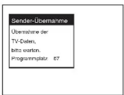 Sender-Übernahme Übernahme der TV-Dalen, bits warten. Programmplatz 67