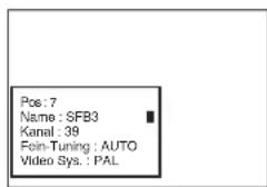 Pos: 7 Name: SFB3 Kanal: 39 Fein-Tuning: AUTO Video Sys.: PAL