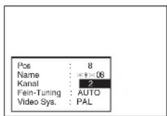 Pos : 8 Name : ××=08 Kanal : 2 Fein-Tuning : AUTO Video Sys. : PAL