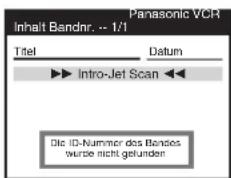 Inhalt Bandnr. -- 1/1 Titel Datum ▶▶ Intro-Jet Scan ◀◀ Die ID-Nummer des Bandes wurde nicht gefunden