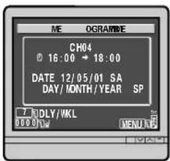 ME OGRAMBE CH04 0 16:00 → 18:00 DATE 12/05/01 SA DAY/ MONTH/ YEAR SP 7 DLY/WKL 00:00 L/W MENU
