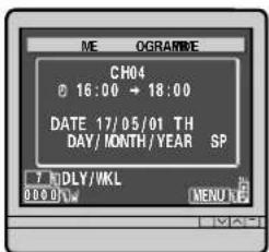 ME OGRARBE CH04 0 16:00 → 18:00 DATE 17/05/01 TH DAY/MONTH/YEAR SP DLY/WKL MENU