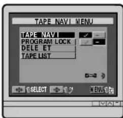TAPE NAVI MENU TAPE NAVI PROGRAM LOCK DELE ET TAPE LIST B=0 SELECT > 1.5 MENU C:\
