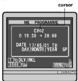 cursor ME PROGRAMME CH02 19:30 → 20:00 DATE 17/05/01 TH DAY/MONTH/YEAR SP 7 TO DLY/WKL 00:00 PM MENU YU