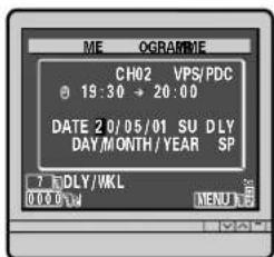 ME OGRAMMIE CH02 VPS/PDC 15:30 20:00 DATE 2/05/01 SU DLY DAY/MONTH / YEAR SP 7 DLY/WKL 00:00 MENU: