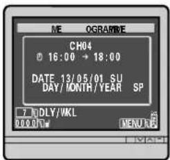 ME OGRANBE CH04 0 16:00 → 18:00 DATE 13/05/01 SU DAY/ MONTH/ YEAR SP 7 DLY/WKL 00:00 PM MENU R