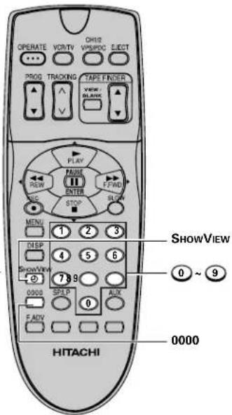 OPERATE VCR/TV OH/2 VIS/POC ELECT PROG TRACKING TAPE FENDER VIEW / BLANK PLAY FAWE ENTER E/FWD STOP BLOW MENU 1 2 3 DISP 4 5 6 SHOWVIEW 7 9 0000 SPLP 0 AUX F ADV 0000 HITACHI