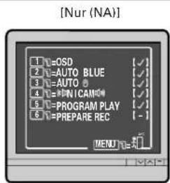 [Nur (NA)] 1 = OSD 2 = AUTO BLUE 3 = AUTO 6 4 = INF/CAM 5 = PROGRAM PLAY 6 = PREPARE REC MENU