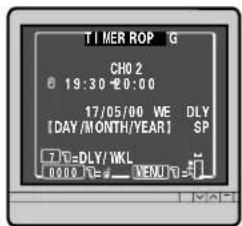 TIMER ROP G CH0 2 19:30 20:00 17/05/00 WE DLY [DAY/MONTH/YEAR] SP 7:00=DLY/WKL 0000 MHz MENU