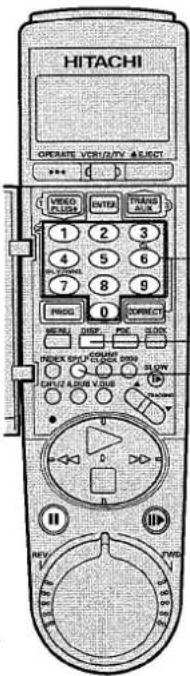 HITACHI OPERATE VCR1/2/TV A-LECT *** D PICO PLASS ENTER TRANSAL 1 2 3 4 5 6 7 8 9 PROG 0 CORRECT MENI DEF POE CLOCK REX ON/OFF/ON/OFF MIN SLOW CIRCUA & CIRCUA V-SSS UP OFF RMS TWO