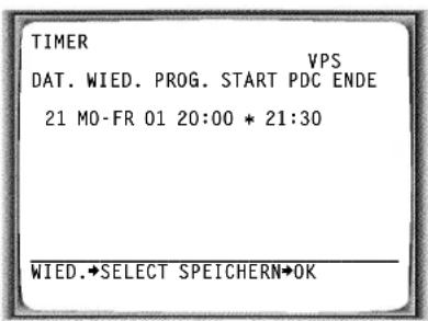 TIMER VPS DAT. WIED. PROG. START PDC ENDE 21 MO-FR 01 20:00 * 21:30 WIED.→SELECT SPEICHERN→OK