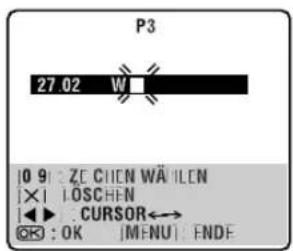 P3 27.02 W [0 9] : ZE CHEN WÄ ILEN × | LOSCHEN ◀ ▶ CURSOR←→ OK : OK |MENU | ENDE