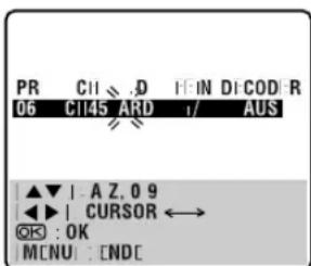 PR Ctl D H:IN Di:COD:R 06 CI:45 ARD 1/ AUS ▲▼ | A Z, 0 9 ◀▶ | CURSOR ←→ OK : OK MCNU : ENDC