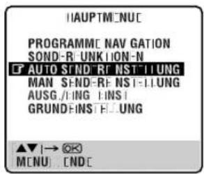 HAUPTM-NUC PROGRAMME NAV GATION SOND-RJ-UNKI-ION-N AUTO SND-RF NST-IUNG MAN SND-RF NST-IUNG AUSG/IUNG IINS1 GRUNDEINST-EUNG ▲▼ |→ OK MENU: ENDE
